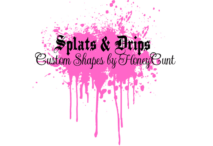 Splats-N-Drips_Custom-Shapes Splats N Drips_Custom Shapes