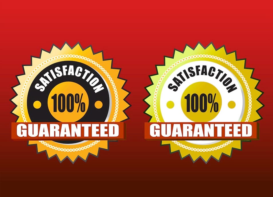 Satisfaction Guaranteed Satisfaction Guaranteed